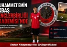 Altınordu Bodrum'da Gurur Tablosu: Muhammet Emin Akbaş Gençlerbirliği Akademisi'nde