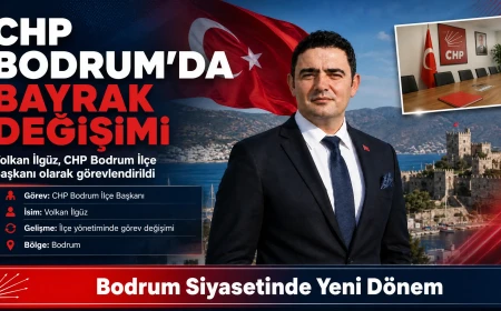 Volkan İlgüz, CHP Bodrum İlçe Başkanlığı Görevine Getirildi: Örgütte Yeni Sayfa Açıldı