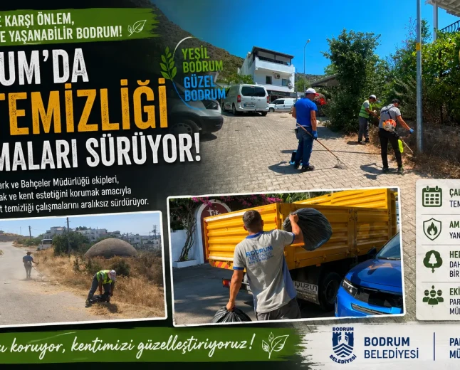 Bodrum Belediyesi'nden Yangın Riskine Karşı Kapsamlı Ot Temizliği Seferberliği