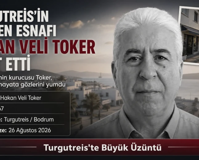 Bodrum'un Acı Kaybı: Turgutreis'in Sevilen Esnafı Hakan Veli Toker Hayatını Kaybetti
