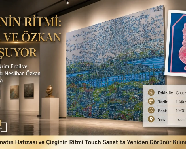 Devrim Erbil Ve Neslihan Özkan Çizginin Ritmi Sergisinde Touch Sanat'ta Buluşuyor