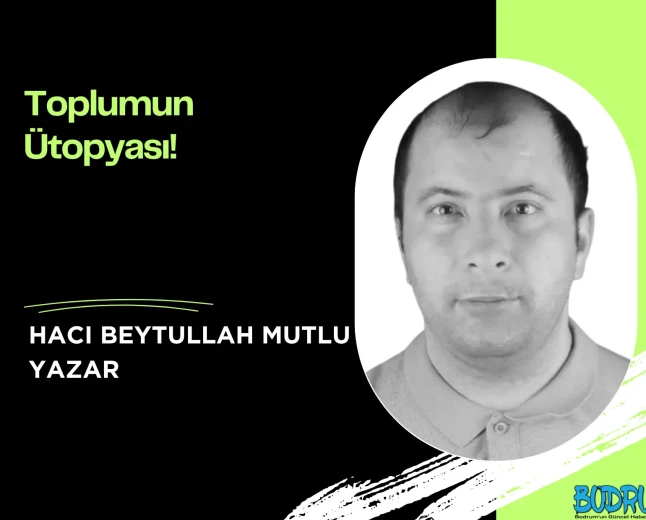 Toplumun Ütopyası!