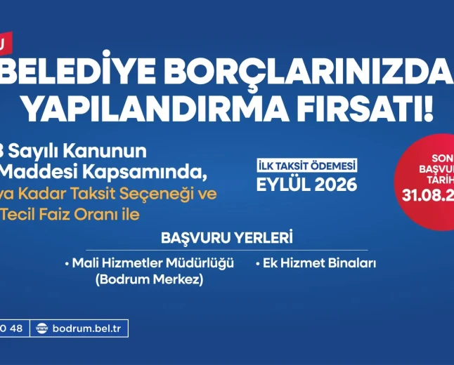 Bodrum Belediyesi'nden Borçlar İçin 72 Aya Varan Yapılandırma Fırsatı Başladı