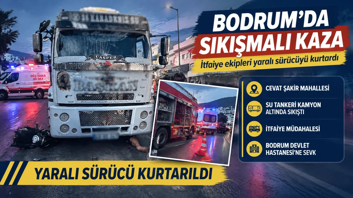 Bodrum'da Su Tankeri İle Kamyon Altında Sıkışan Motosiklet Sürücüsü Yaralandı