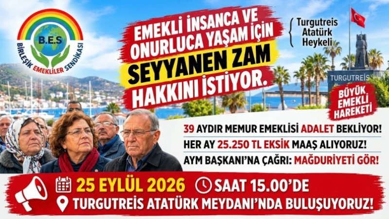 Emeklilerden Adalet Çağrısı: Seyyanen Zam Talebiyle Bodrum'da Basın Açıklaması Düzenlenecek