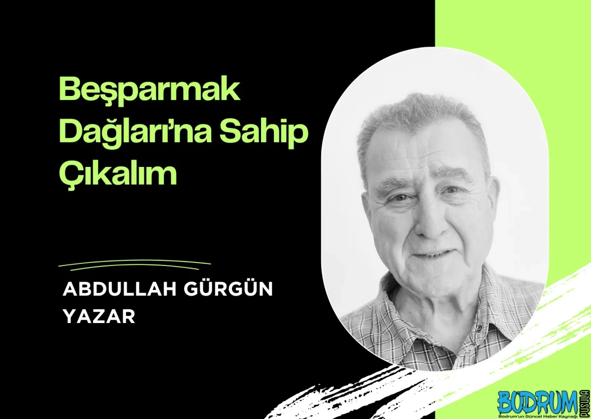 Beşparmak Dağları’na Sahip Çıkalım