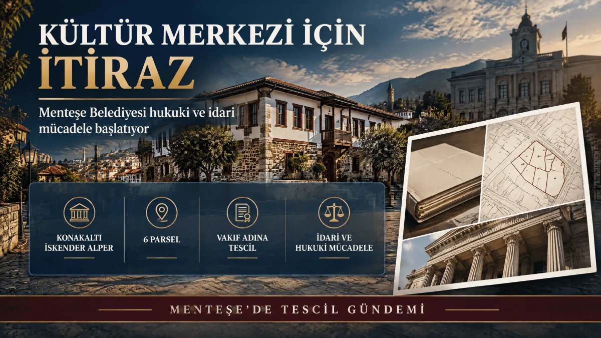 Menteşe Belediyesi'nden Konakaltı İskender Alper Kültür Merkezi Açıklaması: "Gereken Hukuki Mücadeleyi Vereceğiz"