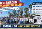 Turgutreis'te Emeklilerden Seyyanen Zam İsyanı: 1 Milyon Lirayı Aşan Alacağımız Var