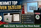 Muğla ASKF'de Mehmet Top Güven Tazeledi: Yeni Dönem Görev Dağılımı Netleşti