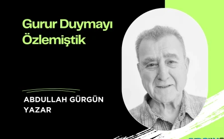 Gurur Duymayı Özlemiştik