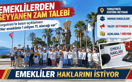 Turgutreis'te Emeklilerden Seyyanen Zam İsyanı: 1 Milyon Lirayı Aşan Alacağımız Var
