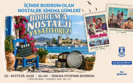 Bodrum’da Nostaljik Sinema Günleri: Tarihi Sinema Otopark’ta Buluşma