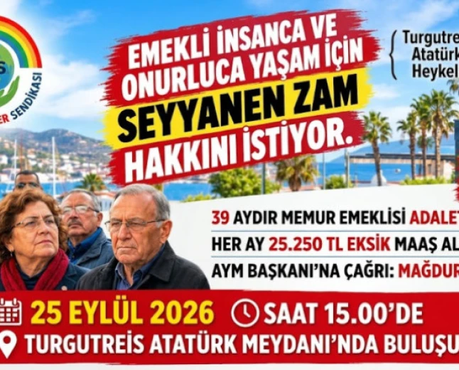Emeklilerden Adalet Çağrısı: Seyyanen Zam Talebiyle Bodrum'da Basın Açıklaması Düzenlenecek