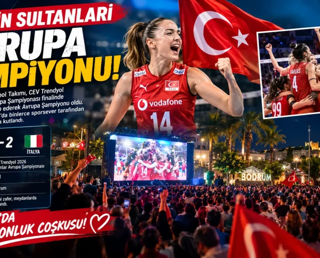Filenin Sultanları Avrupa Şampiyonu! Zafer Coşkusu Bodrum Meydanlarında Yaşandı