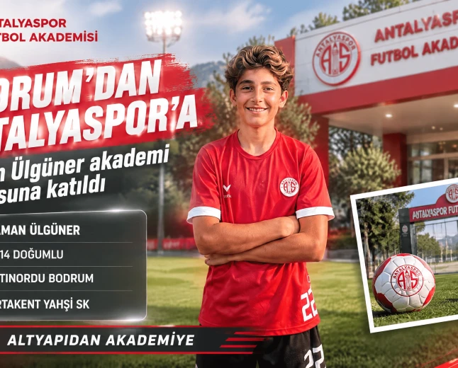 Bodrum'dan Süper Lig'e Bir Transfer Daha: Yaman Ülgüner Antalyaspor Akademisi'nde