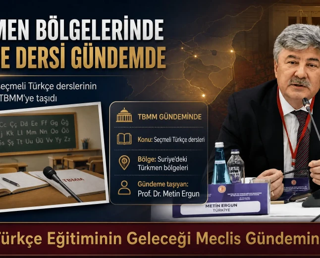 İYİ Parti Milletvekili Metin Ergun’den Suriye'deki Türkçe Dersleri İçin Soru Önergesi: "Kabul Edilemez"
