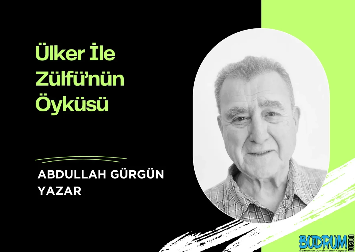 Ülker İle Zülfü’nün Öyküsü