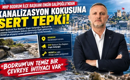MHP’li Engin Galipoğlu’ndan Muski’ye Sert Kanalizasyon Tepkisi: "Bodrum’un Kaderi Kötü Koku Değildir"
