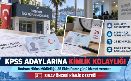KPSS Ortaöğretim Sınavına Girecekler İçin Önemli Duyuru: Bodrum İlçe Nüfus Müdürlüğü Pazar Günü Açık Olacak
