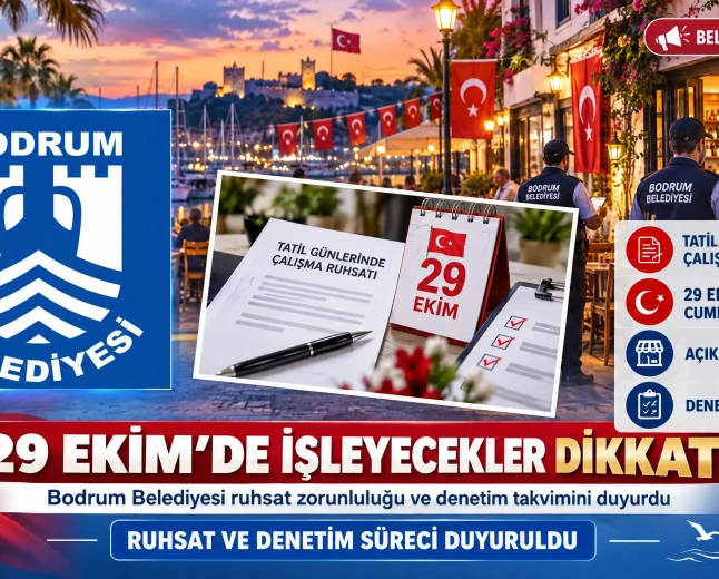 Bodrum Esnafına 29 Ekim Uyarısı: Çalışma Ruhsatı Zorunluluğu