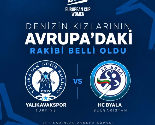 Yalıkavakspor’un Avrupa’daki Rakibi Belli Oldu: Denizin Kızları Bulgaristan Temsilcisi HC Byala ile Eşleşti
