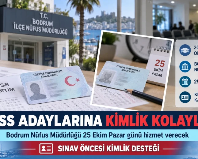 KPSS Ortaöğretim Sınavına Girecekler İçin Önemli Duyuru: Bodrum İlçe Nüfus Müdürlüğü Pazar Günü Açık Olacak