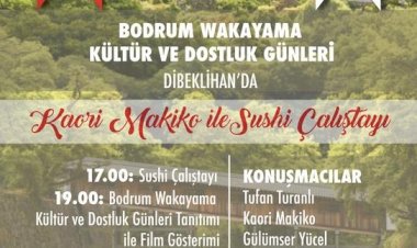 Bodrum Wakayama Kültür ve Dostluk Günleri Dibeklihan’da