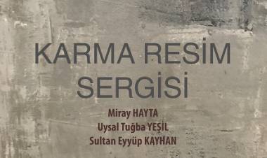 Karma Resim Sergisi Sanatseverlerle Buluşuyor